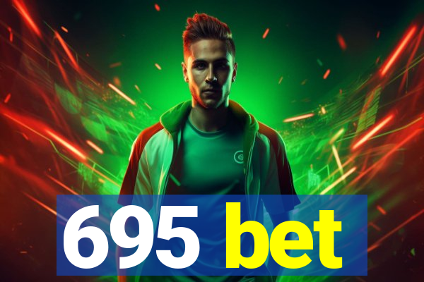 695 bet